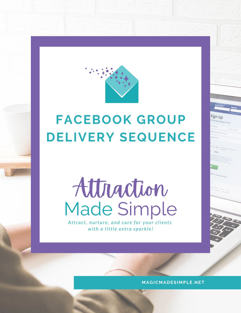 Attraction Made Simple: Facebook Group Delivery Sequence