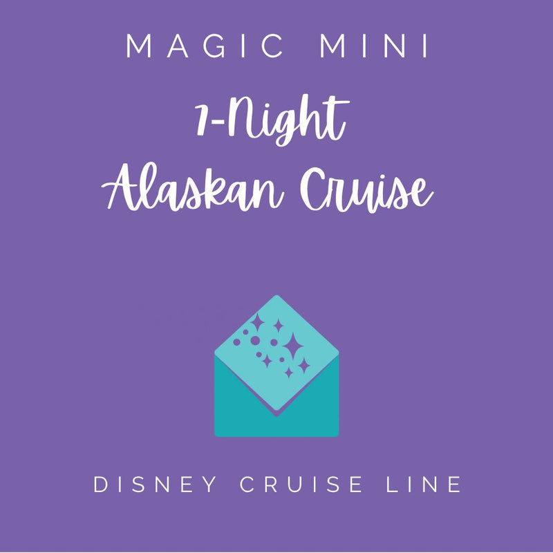 DCL Itinerary Magic Mini: 7-Night Alaskan Cruise from Vancouver