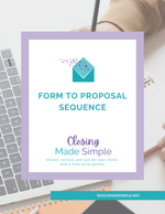 Closing Made Simple: Form to Proposal Sequence