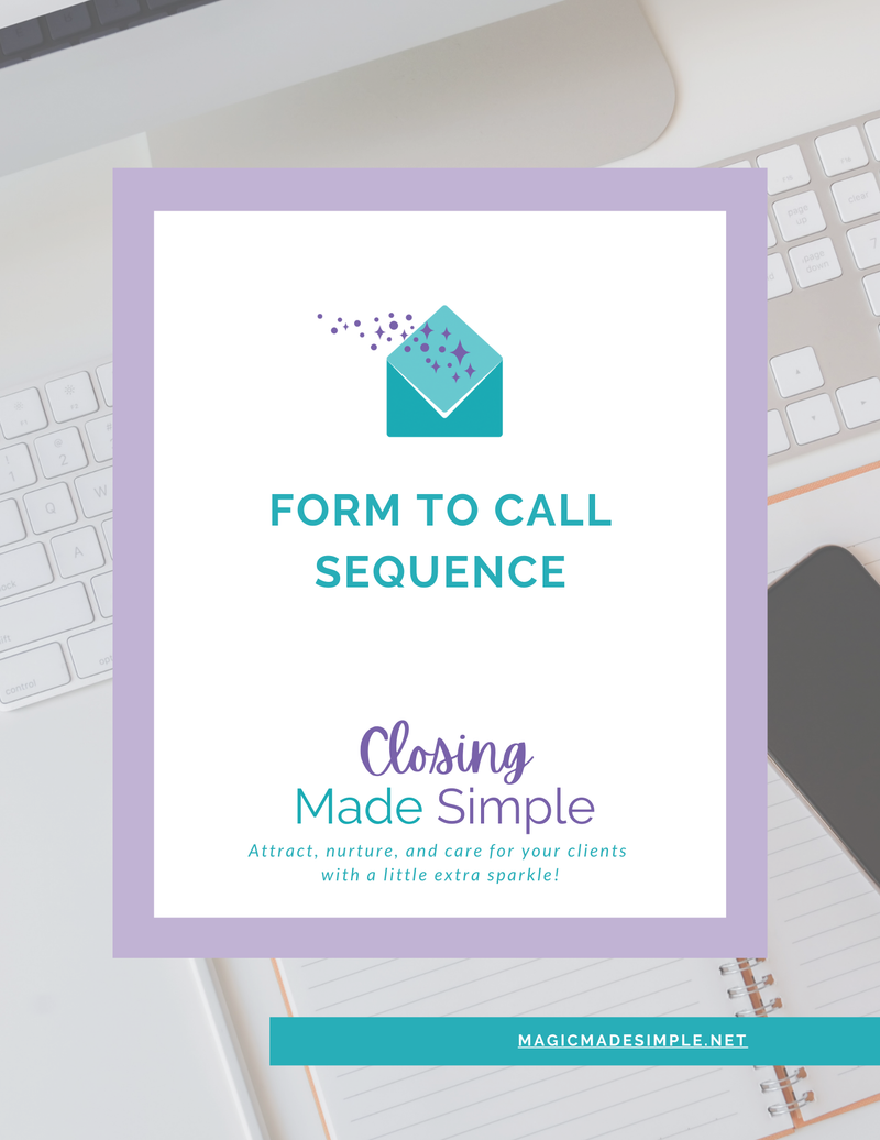 Closing Made Simple: Form to Call Sequence