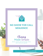 Closing Made Simple: No Show for Call Sequence