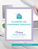 Closing Made Simple: Planning Fee Confirmed Sequence