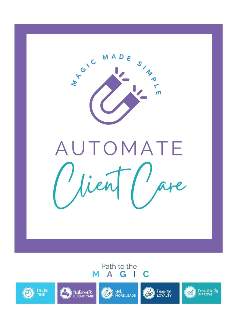 Automate Client Care | Path to the MAGIC