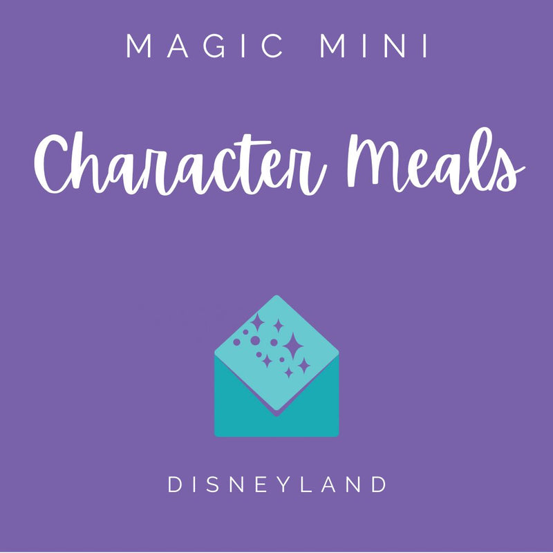 Disneyland Character Meals Magic Mini