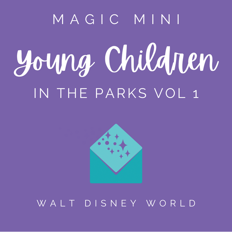 WDW Young Children IN THE PARKS (Vol 1) Magic Mini