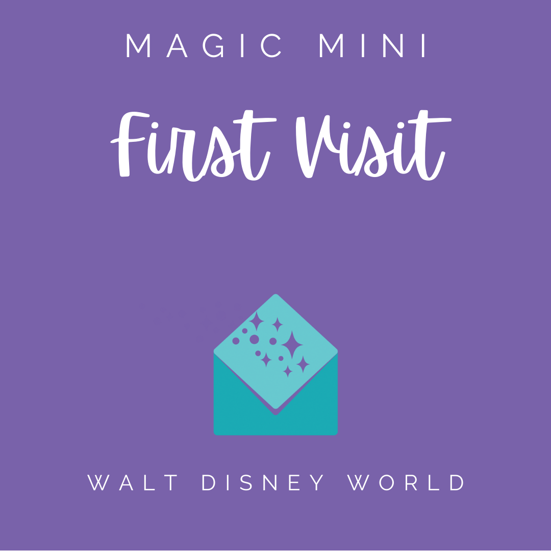 WDW First Visit Magic Mini – magicmadesimple